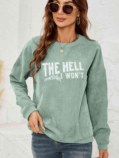 Sudadera con estampado THE HELL I WON'T y hombros caídos, cuello redondo