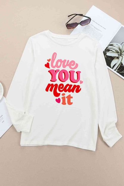 LOVE YOU MEAN IT Crewneck Long Sleeve Sweatshirt