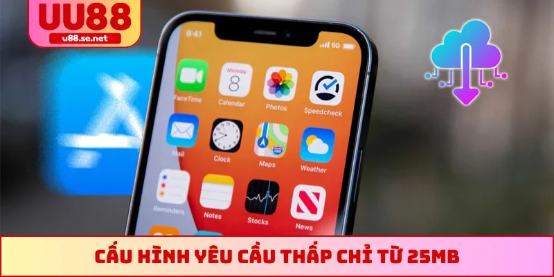 Cấu hình yêu cầu thấp chỉ từ 25MB