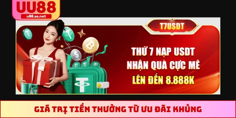 Giá trị tiền thưởng từ ưu đãi khủng