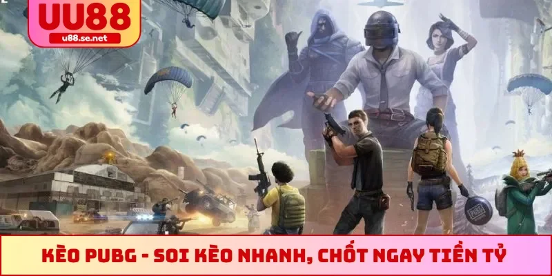 kèo PUBG