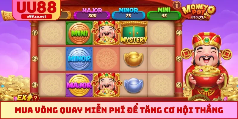 Mua vòng quay miễn phí để tăng cơ hội thắng