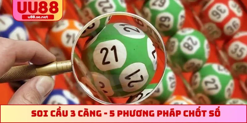 Soi cầu 3 càng