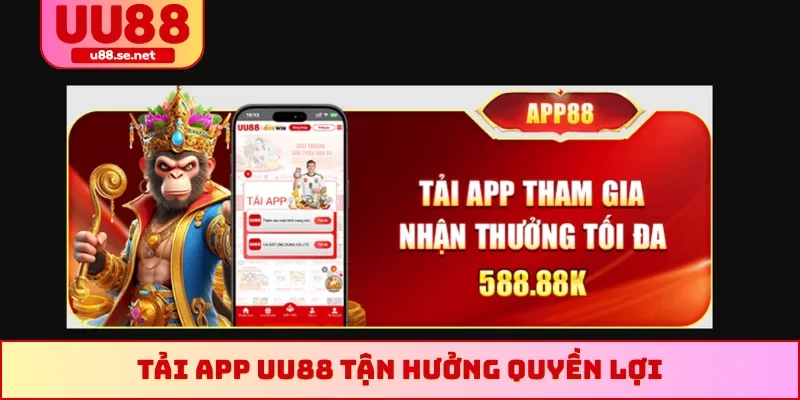 Tải app UU88 tận hưởng quyền lợi
