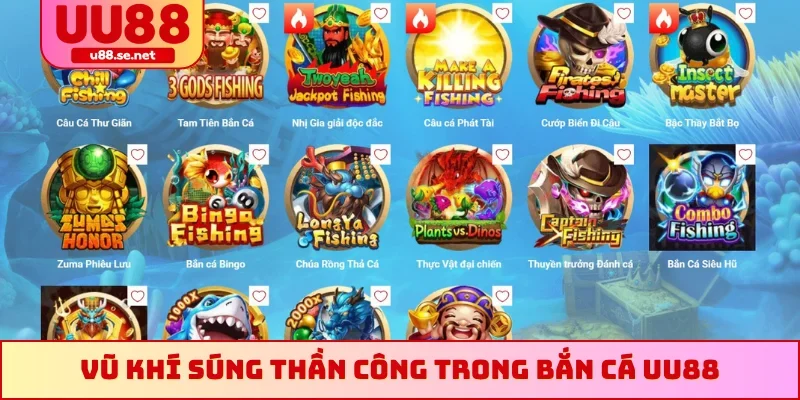 Vũ khí súng thần công trong bắn cá UU88
